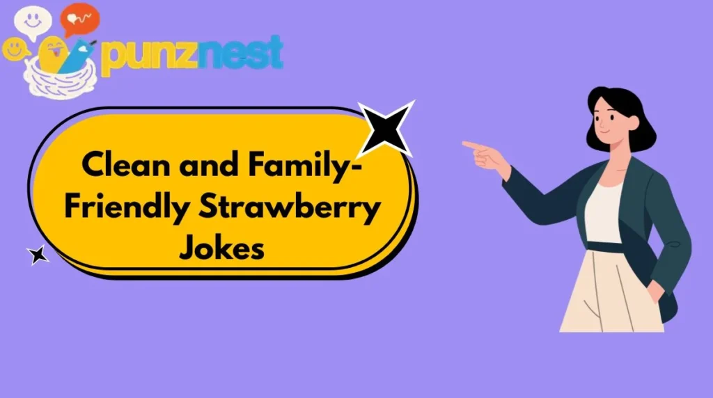 Clean and Family-Friendly Strawberry Jokes