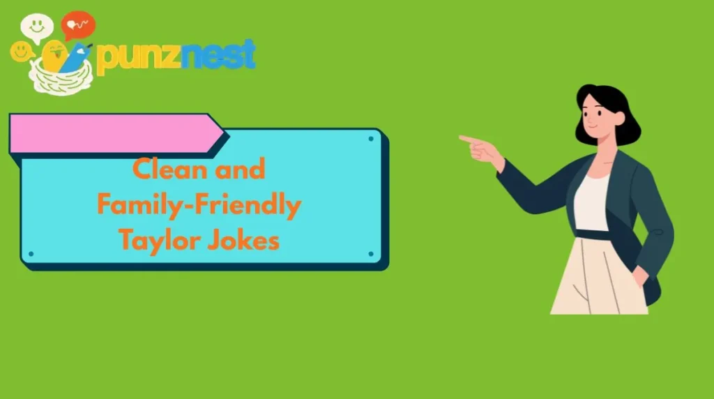 Clean and Family-Friendly Taylor Jokes