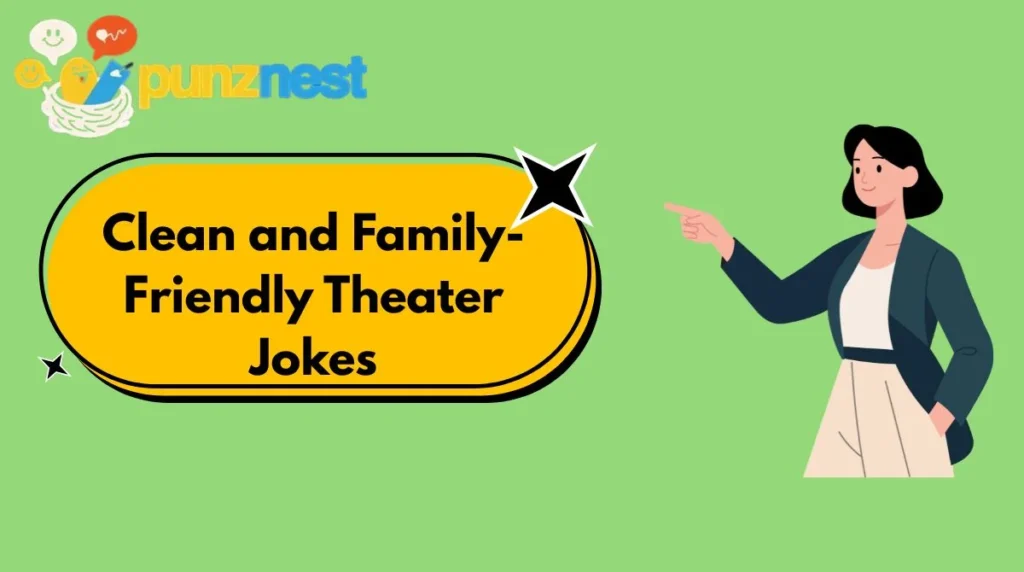 Clean and Family-Friendly Theater Jokes