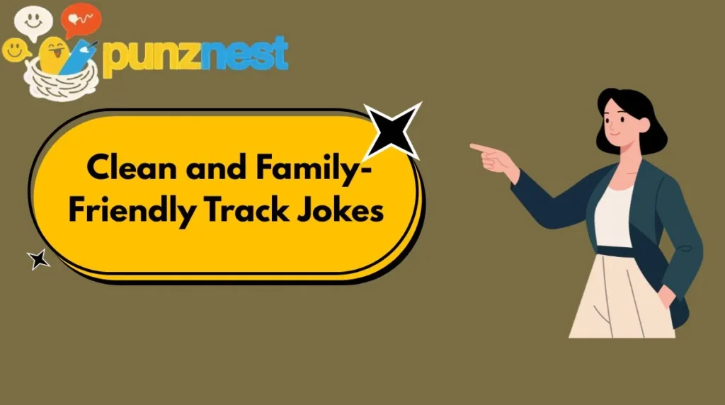  Clean and Family-Friendly Track Jokes
