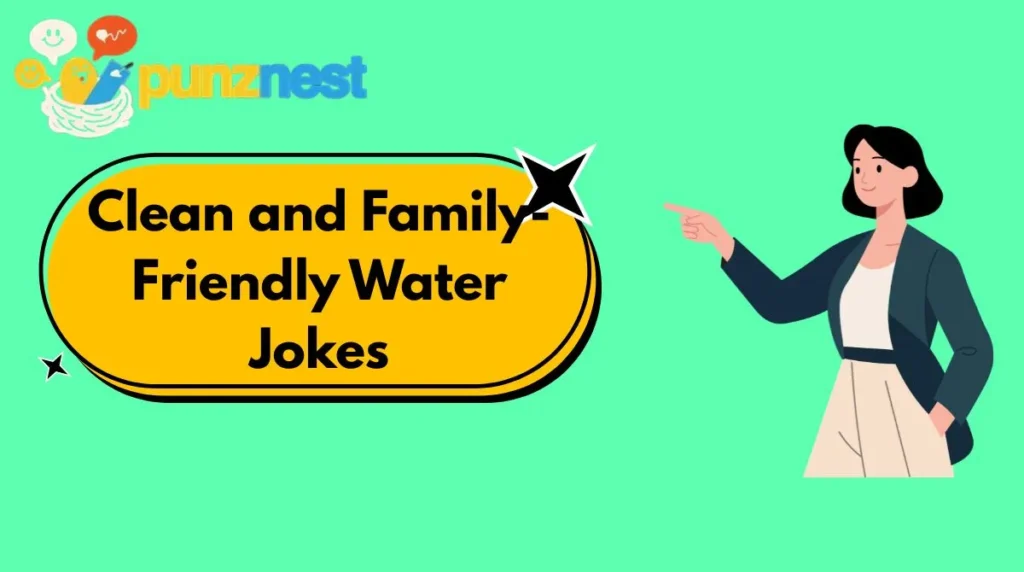 Clean and Family-Friendly Water Jokes