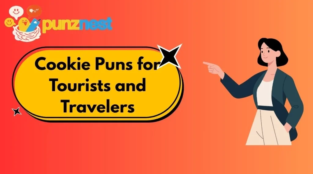 Cookie Puns for Tourists and Travelers