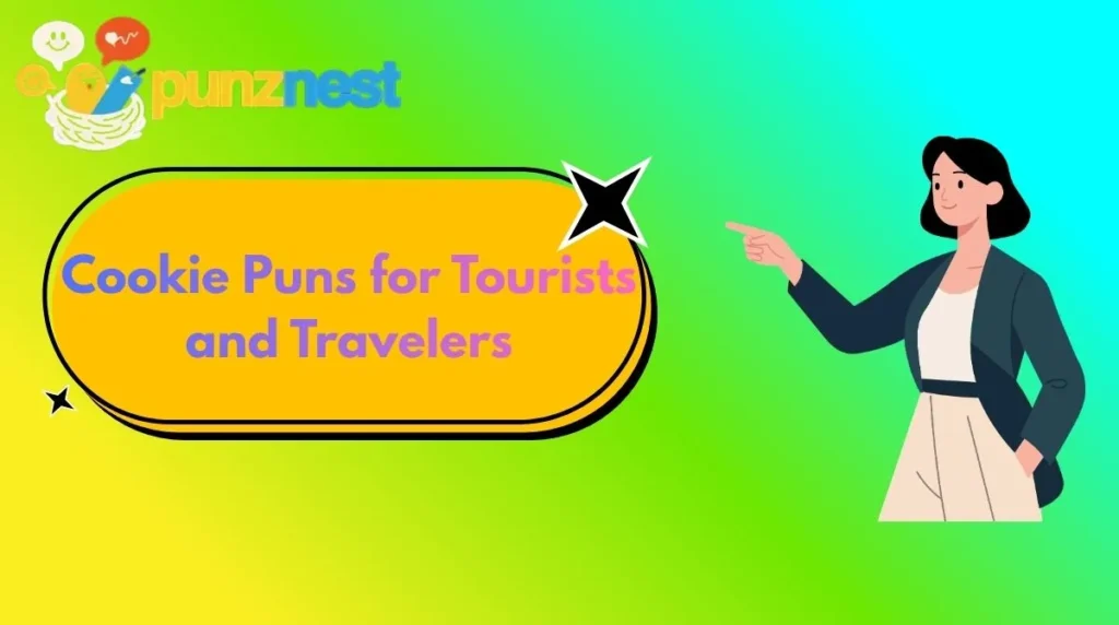 Cookie Puns for Tourists and Travelers