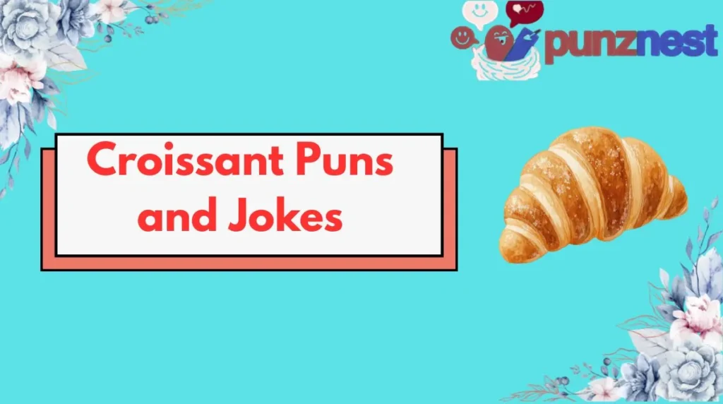 Croissant Puns and Jokes