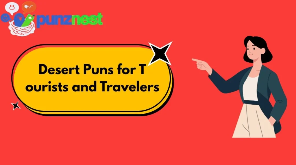 Desert Puns for Tourists and Travelers