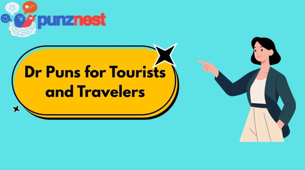 Dr Puns for Tourists and Travelers