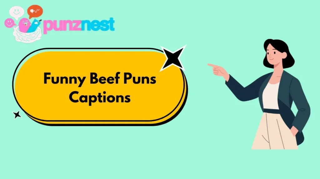 Funny Beef Puns Captions