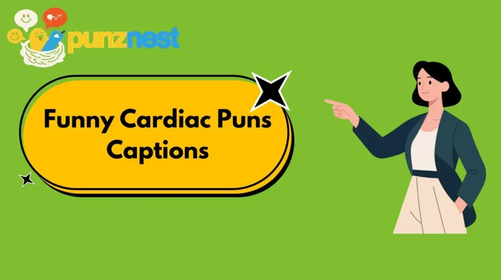 Funny Cardiac Puns Captions