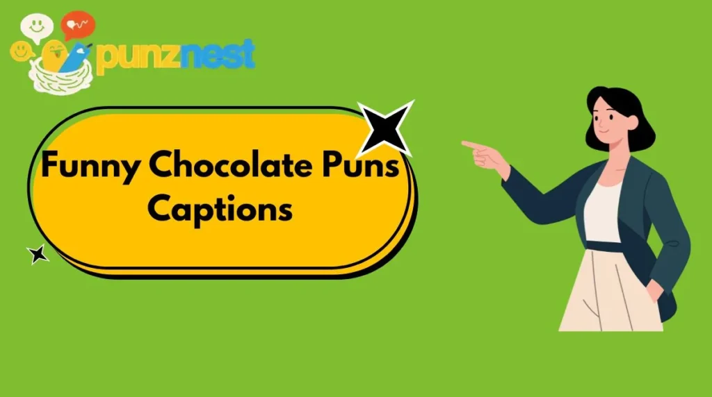 Funny Chocolate Puns Captions