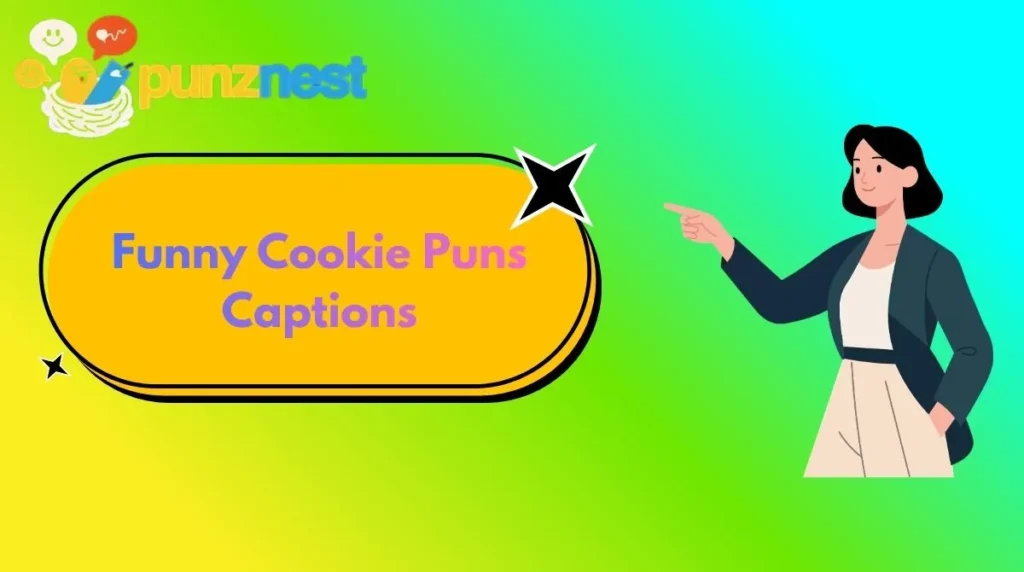 Funny Cookie Puns Captions