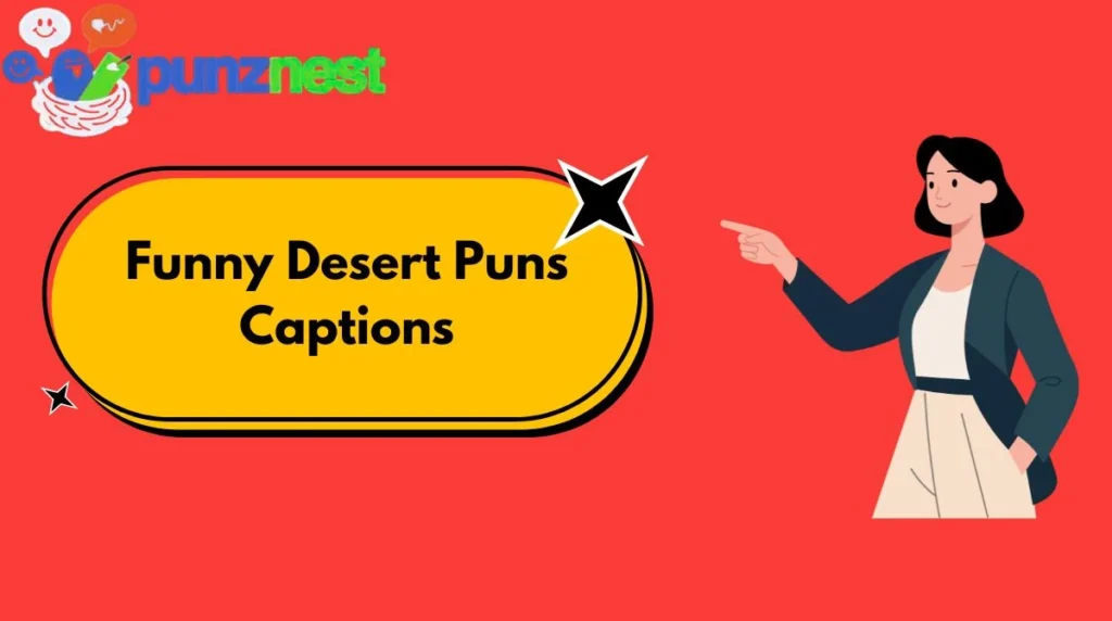 Funny Desert Puns Captions