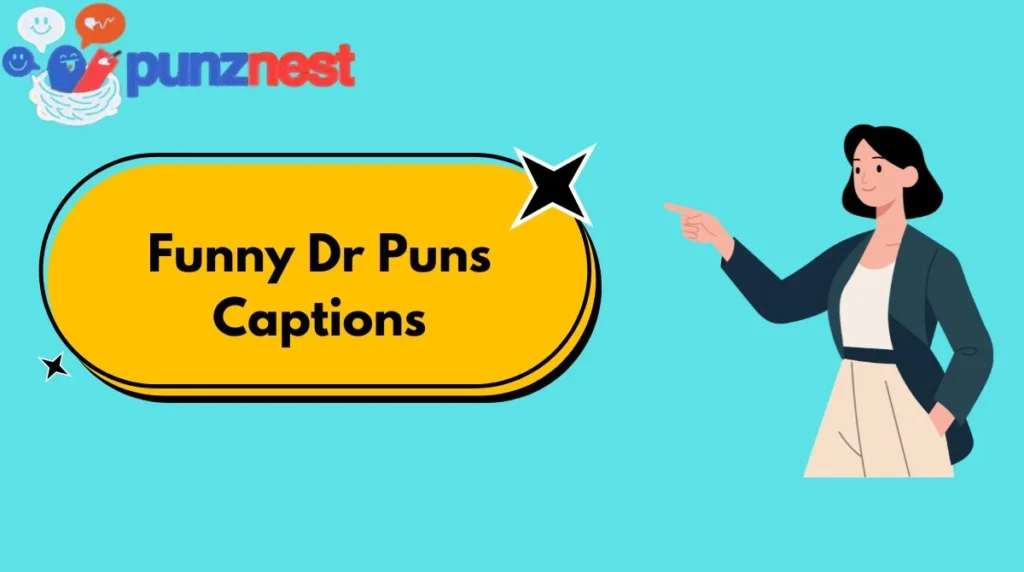 Funny Dr Puns Captions