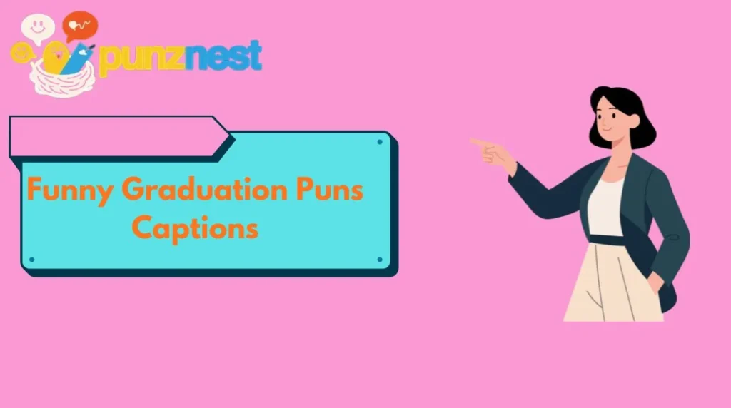 Funny Graduation Puns Captions