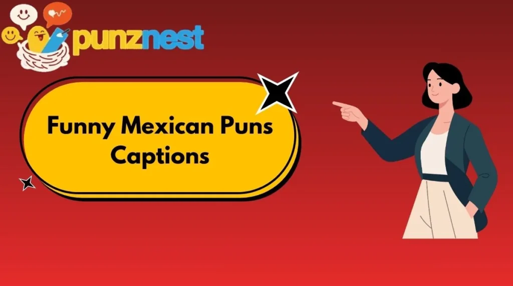 Funny Mexican Puns Captions