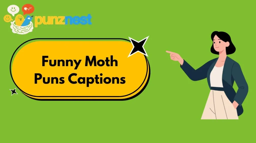 Funny Moth Puns Captions