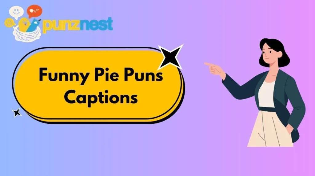 Funny Pie Puns Captions