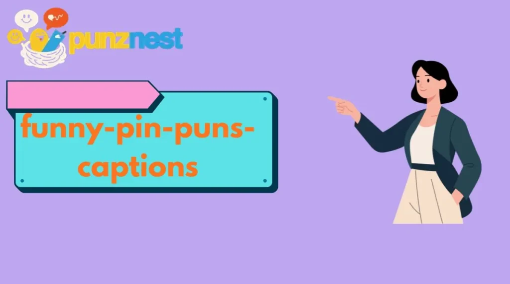 Funny Pin Puns Captions
