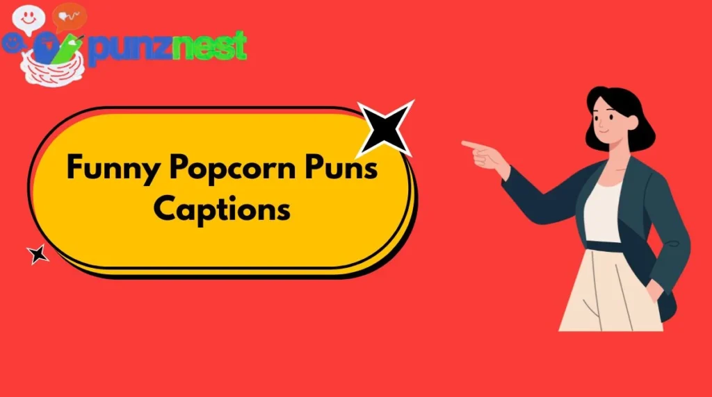 Funny Popcorn Puns Captions
