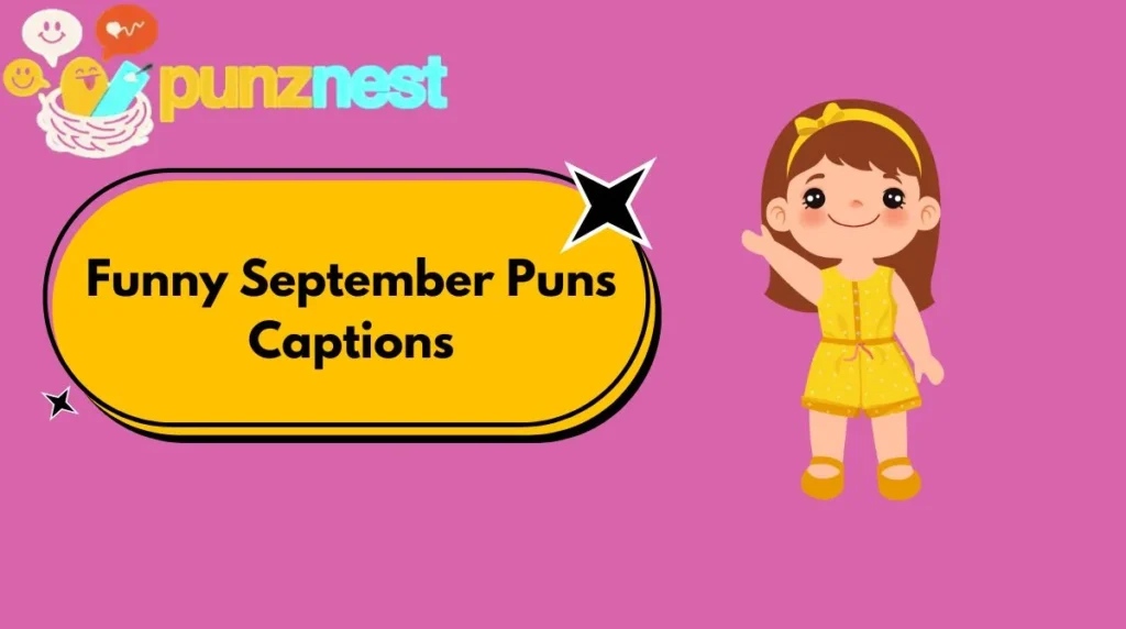 Funny September Puns Captions