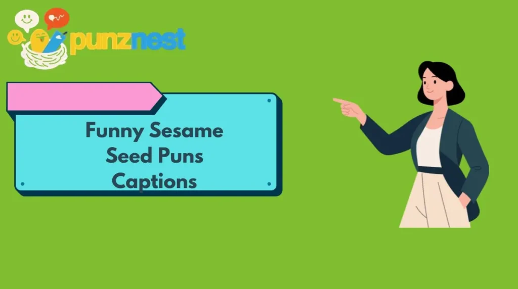 Funny Sesame Seed Puns Captions