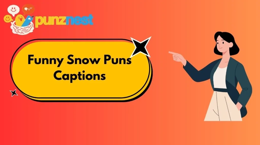 Funny Snow Puns Captions