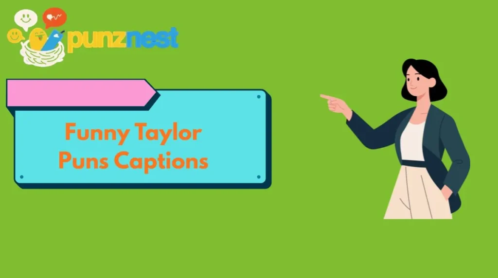 Funny Taylor Puns Captions