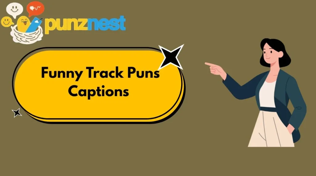  Funny Track Puns Captions