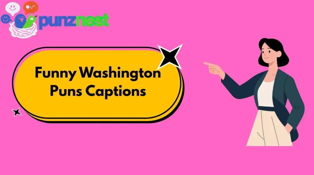 Funny Washington Puns Captions