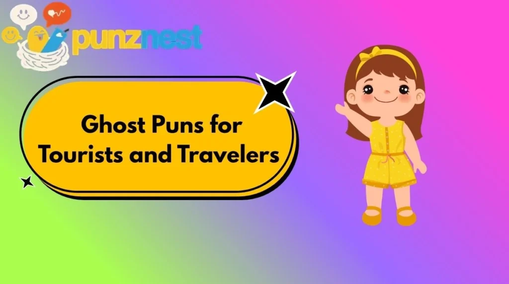 Ghost Puns for Tourists and Travelers