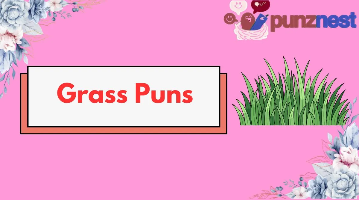 Grass Puns