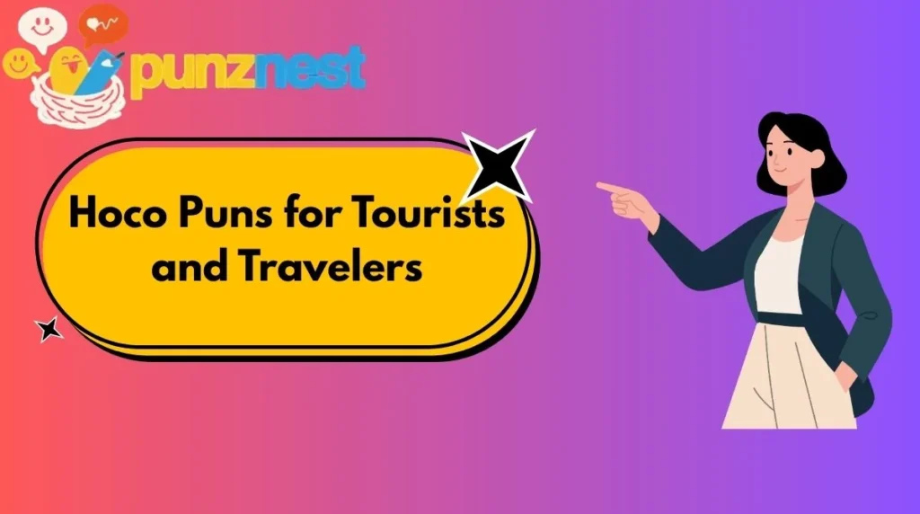 Hoco Puns for Tourists and Travelers