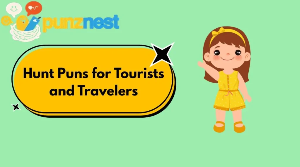Hunt Puns for Tourists and Travelers