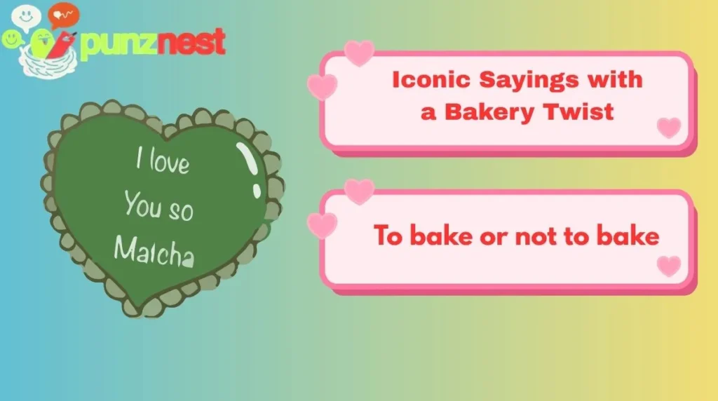 Iconic Sayings with a Bakery Twist