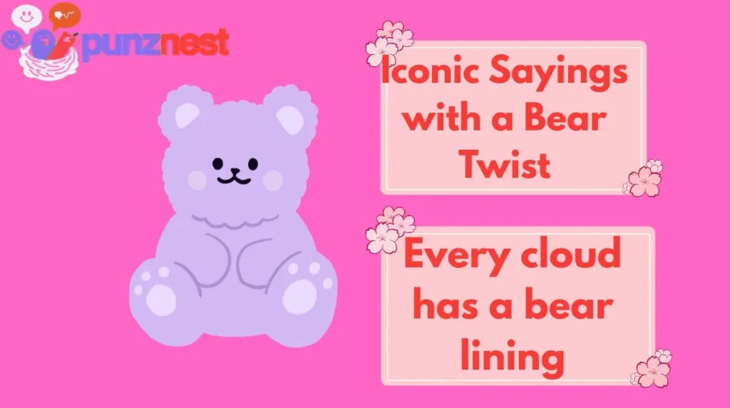 Iconic Sayings with a Bear Twist