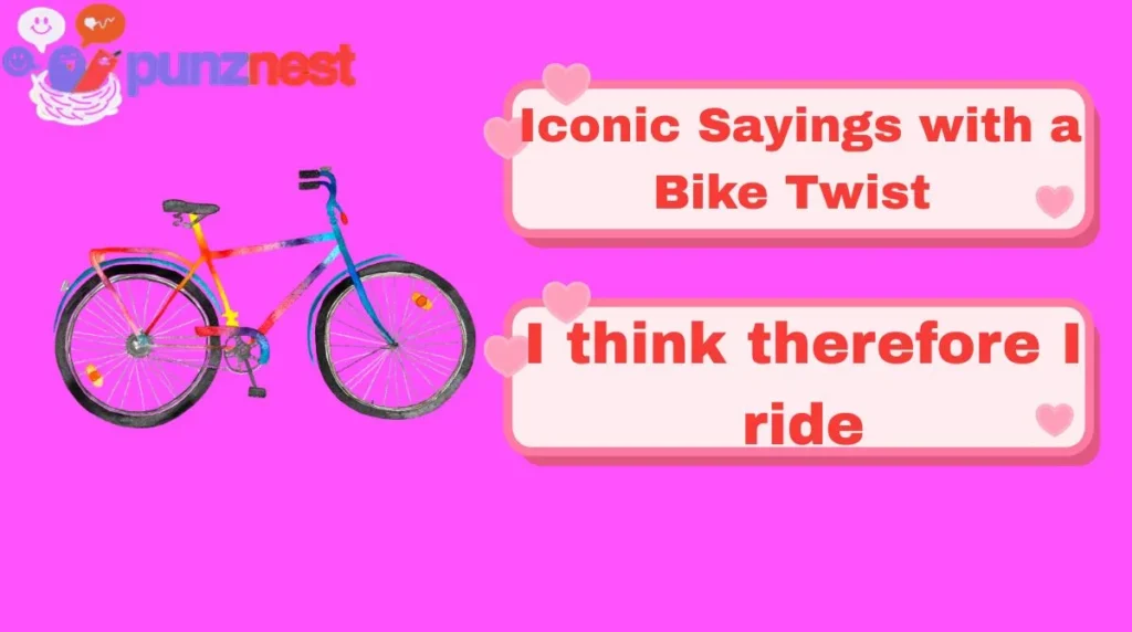 Iconic Sayings with a Bike Twist