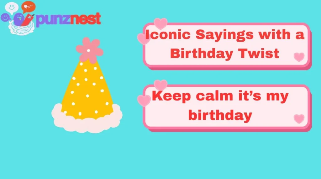 Iconic Sayings with a Birthday Twist