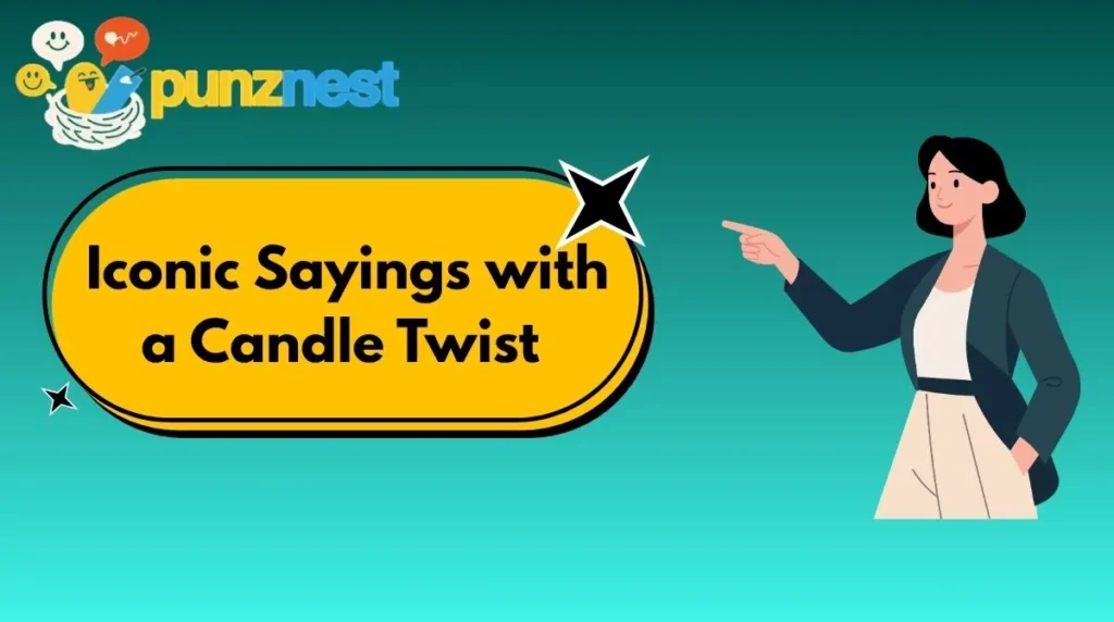Iconic Sayings with a Candle Twist