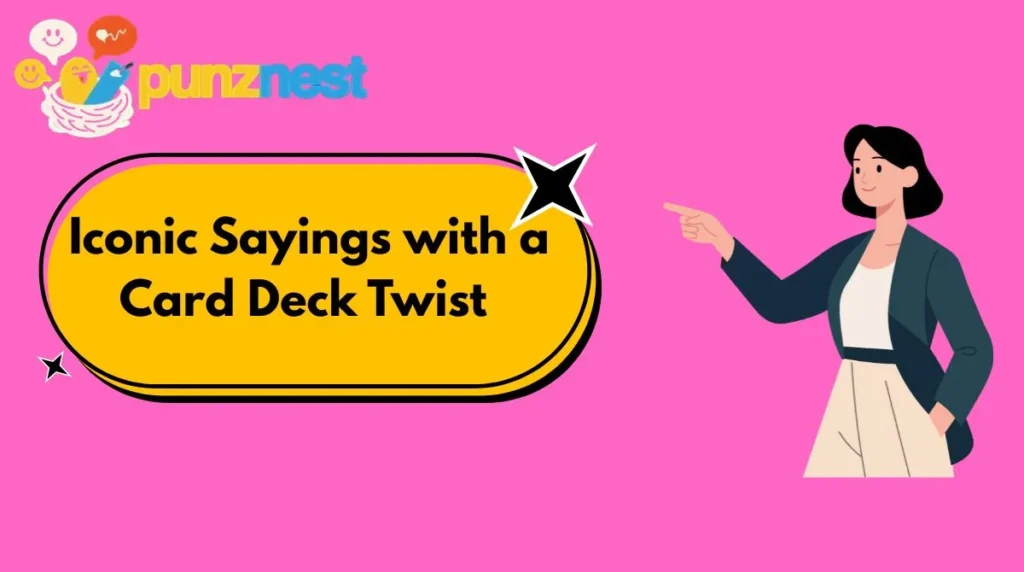 Iconic Sayings with a Card Deck Twist