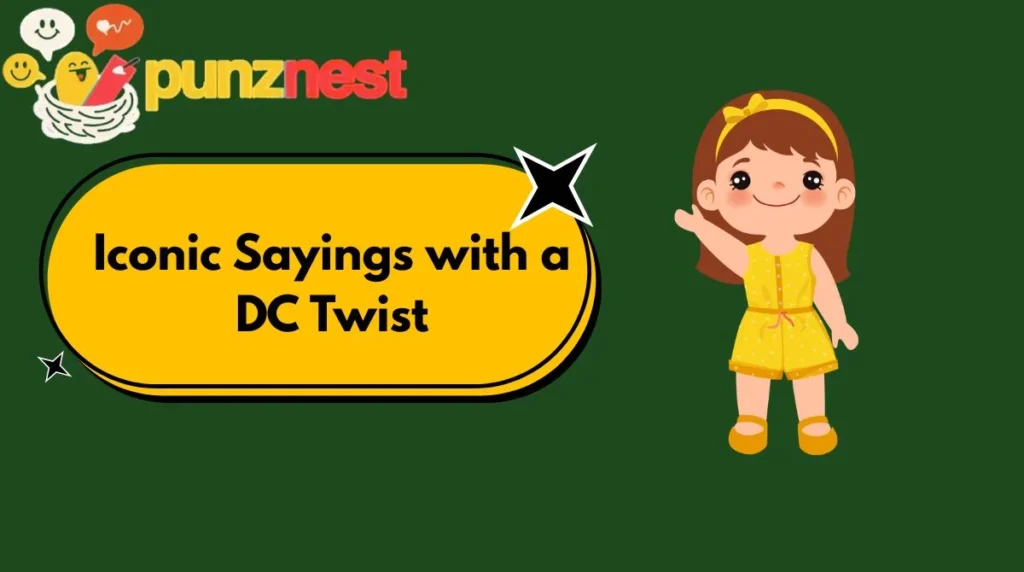 Iconic Sayings with a DC Twist
