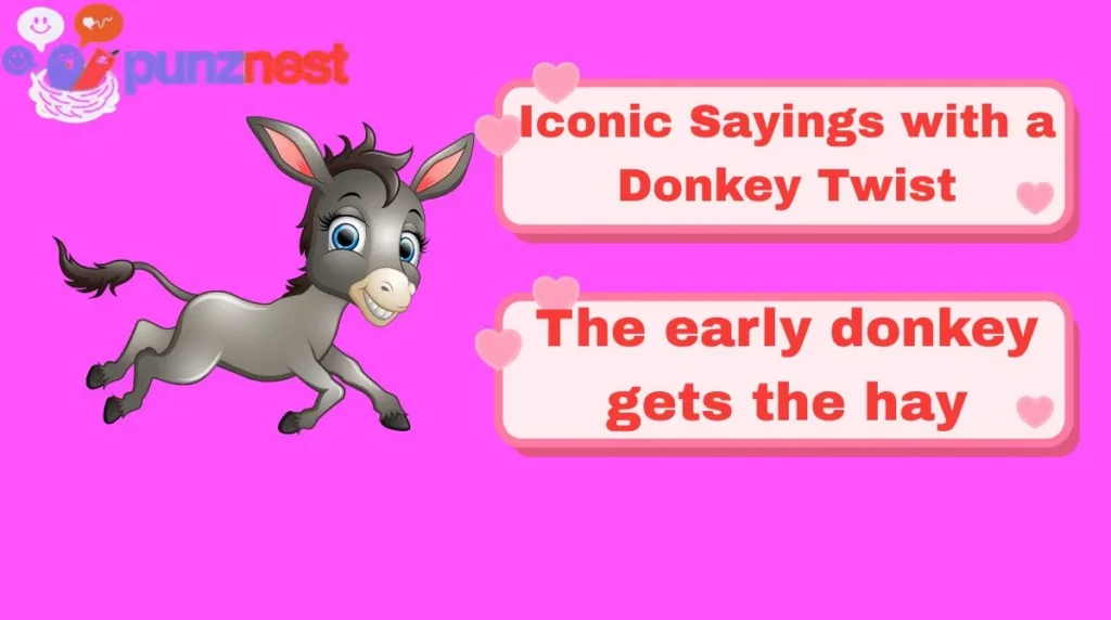 Iconic Sayings with a Donkey Twist