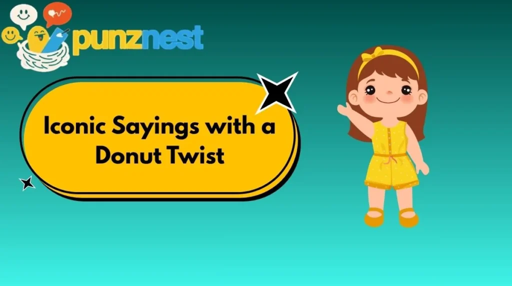 Iconic Sayings with a Donut Twist