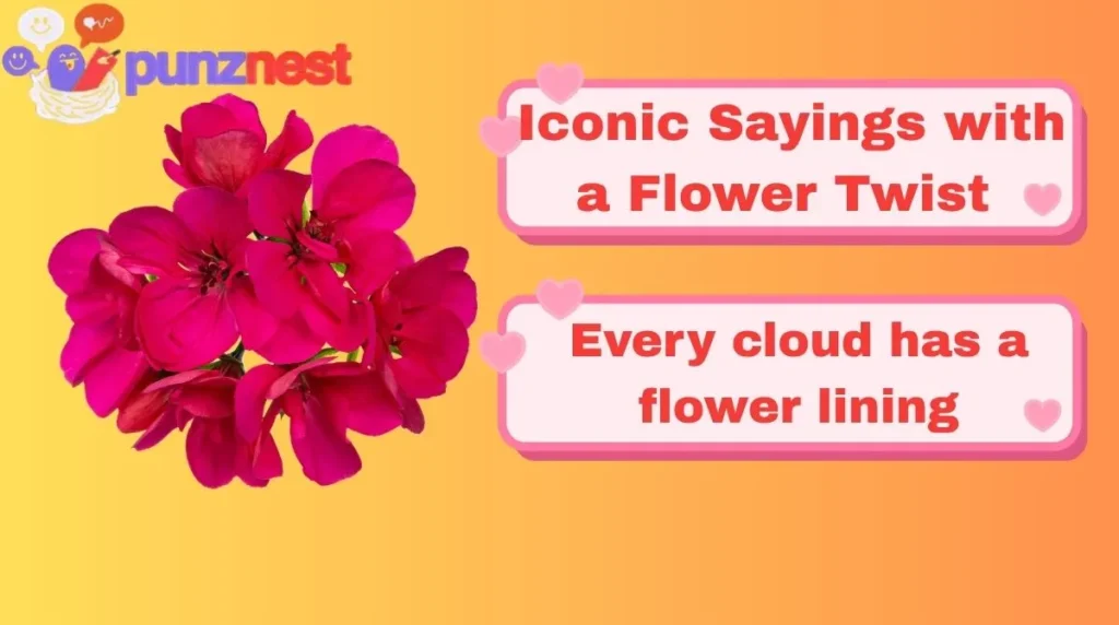 Iconic Sayings with a Flower Twist