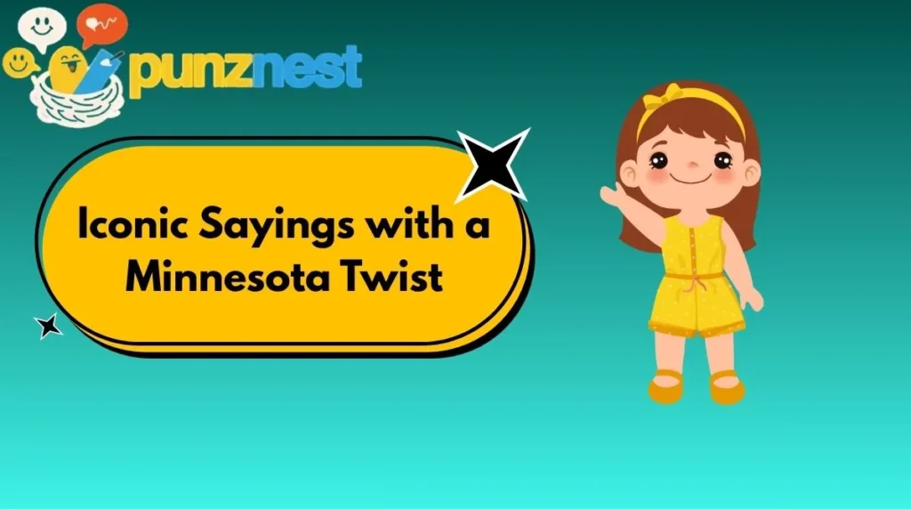 Iconic Sayings with a Minnesota Twist