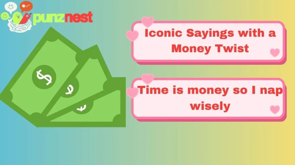 Iconic Sayings with a Money Twist