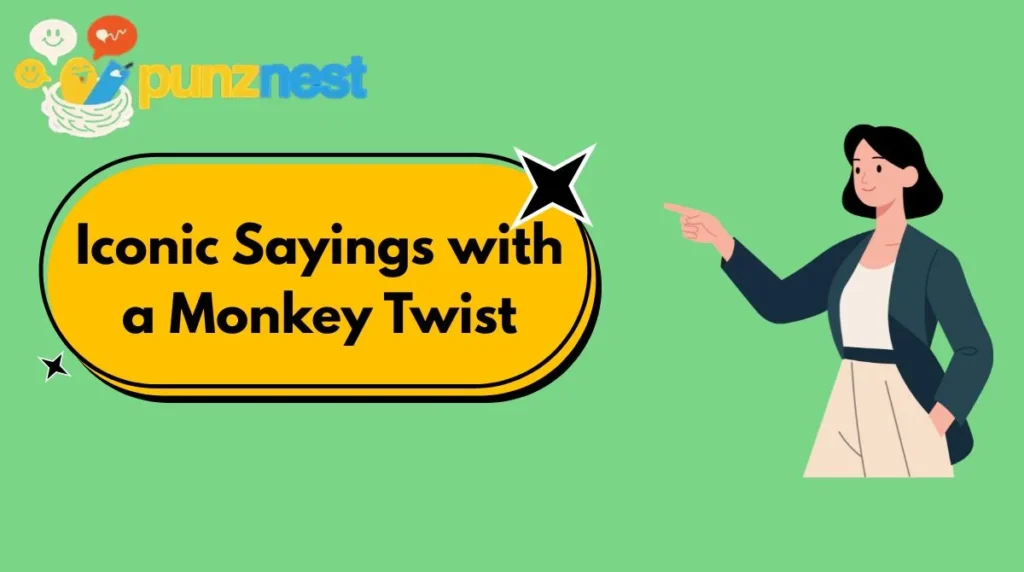 Iconic Sayings with a Monkey Twist
