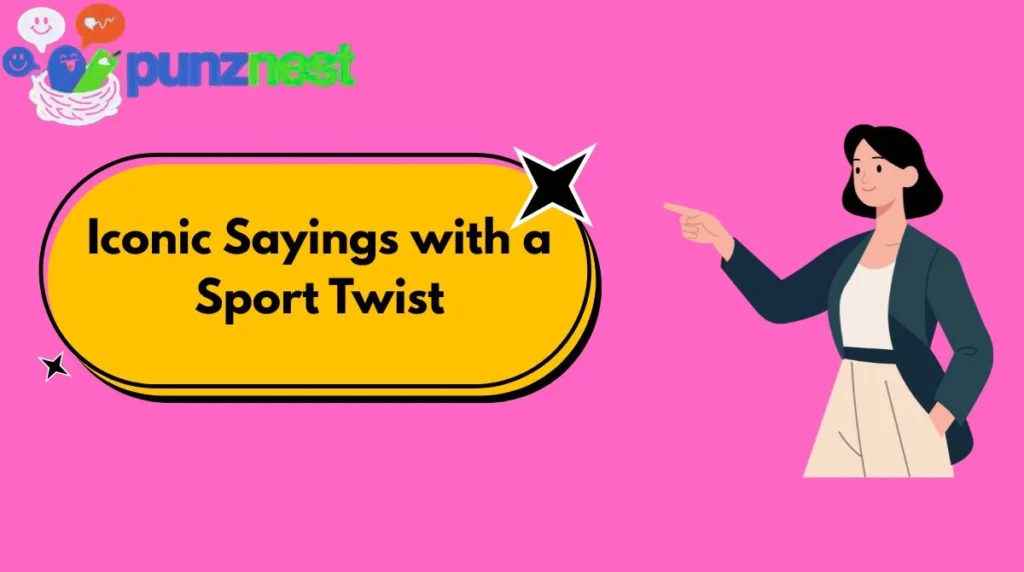 Iconic Sayings with a Sport Twist