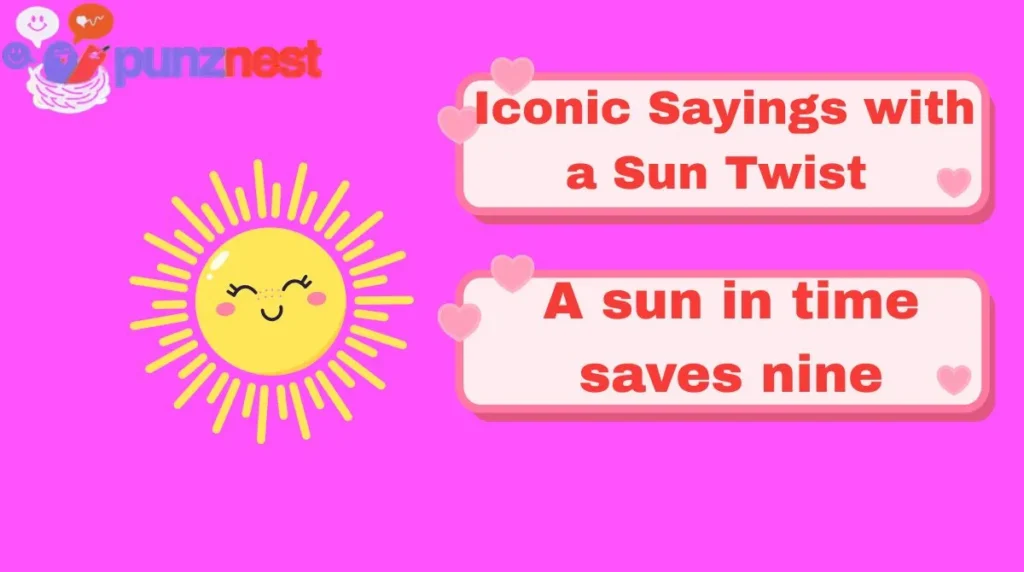 Iconic Sayings with a Sun Twist