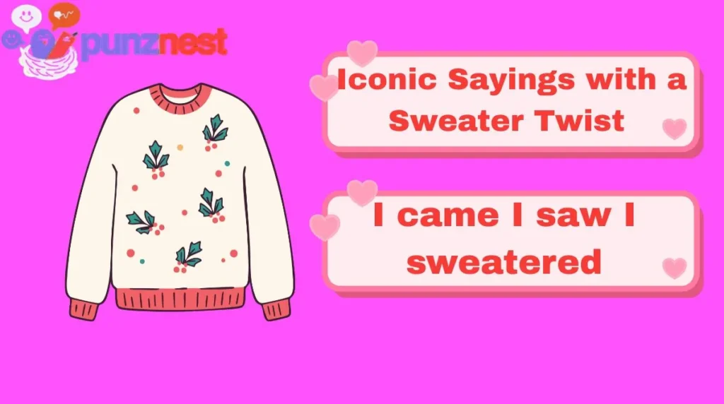 Iconic Sayings with a Sweater Twist