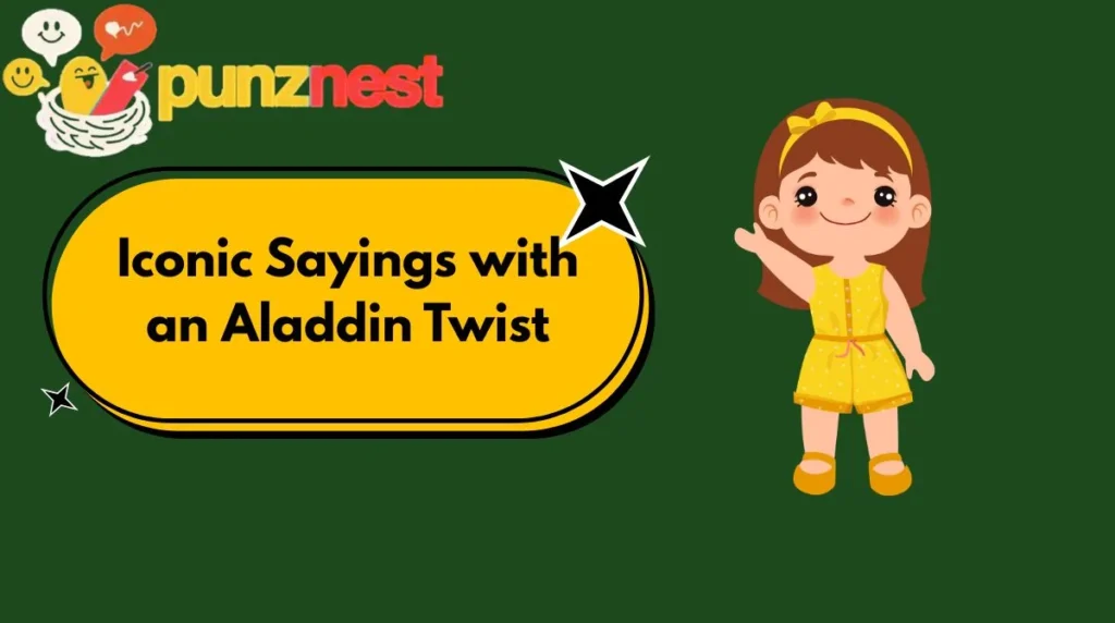 Iconic Sayings with an Aladdin Twist