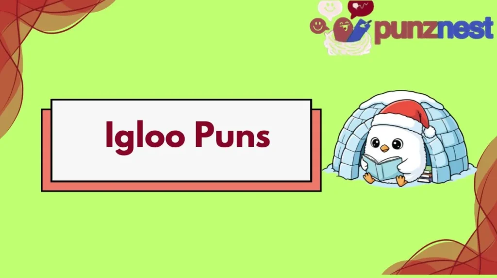 Igloo Puns